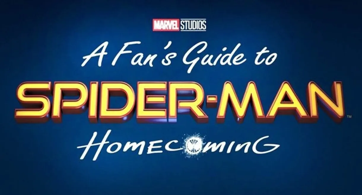 A Fan's Guide to Spider-Man Homecoming