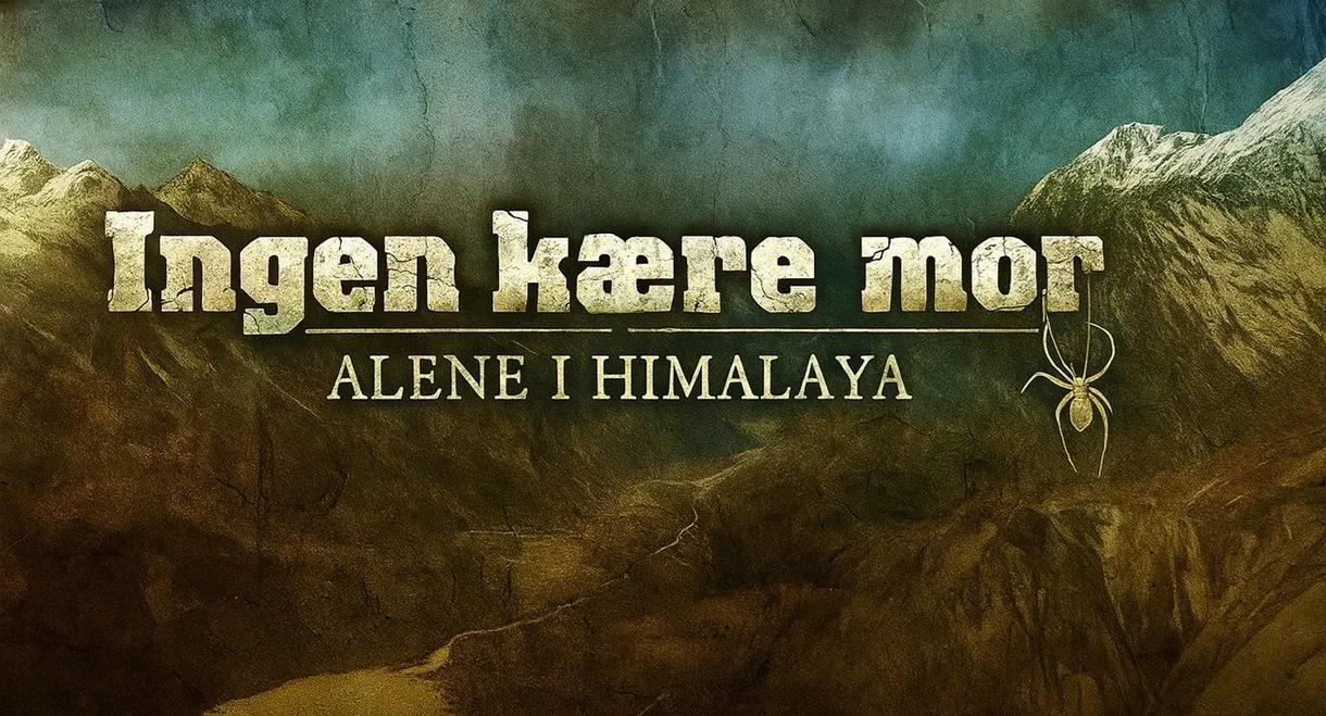 Ingen kære mor: Alene i Himalaya
