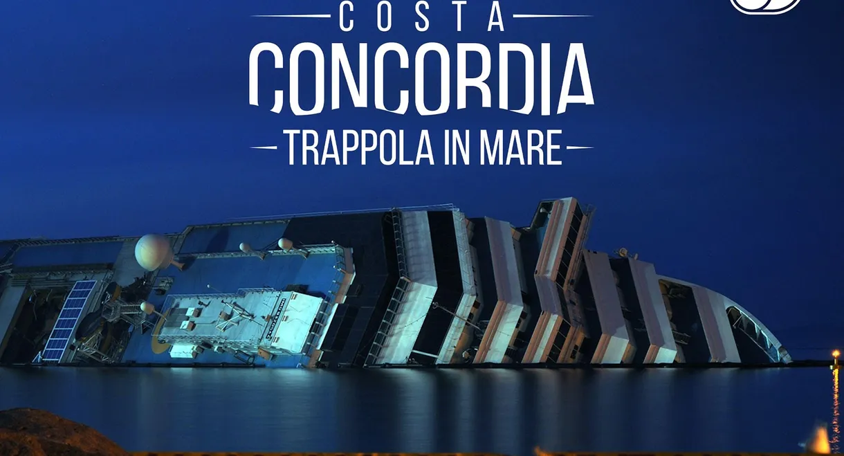 Costa Concordia - Trappola in Mare