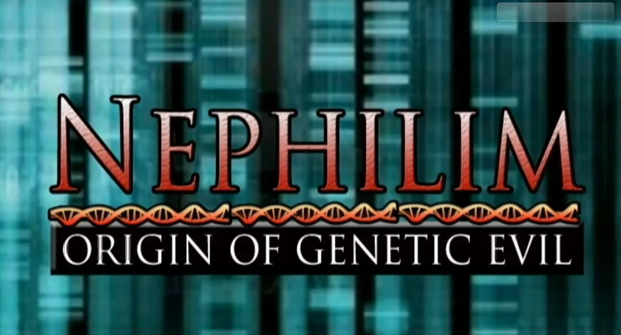 Nephilim: Origin of Genetic Evil