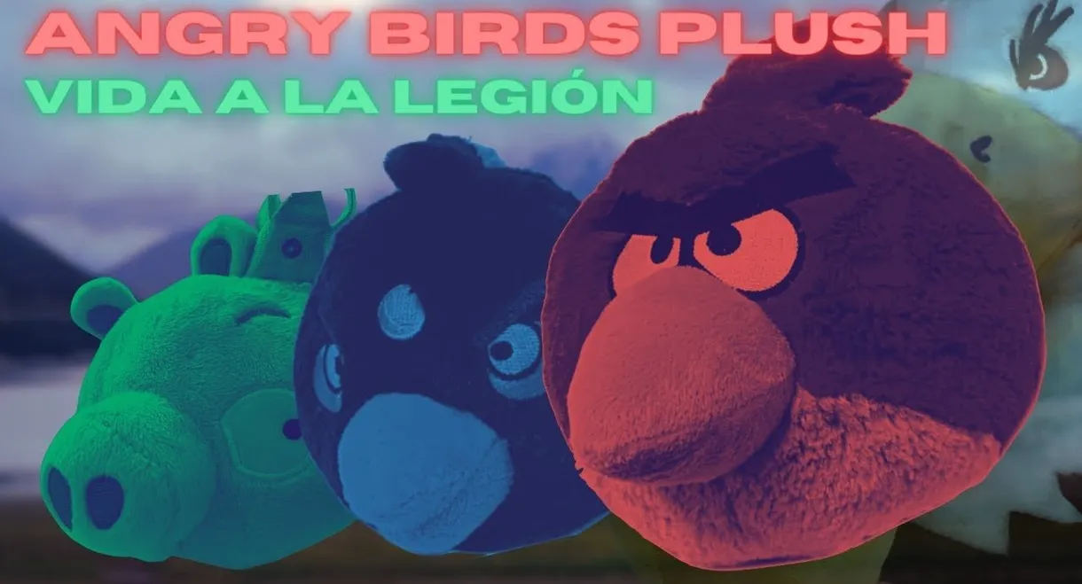 Angry Birds Plush VI: Vida a la Legión