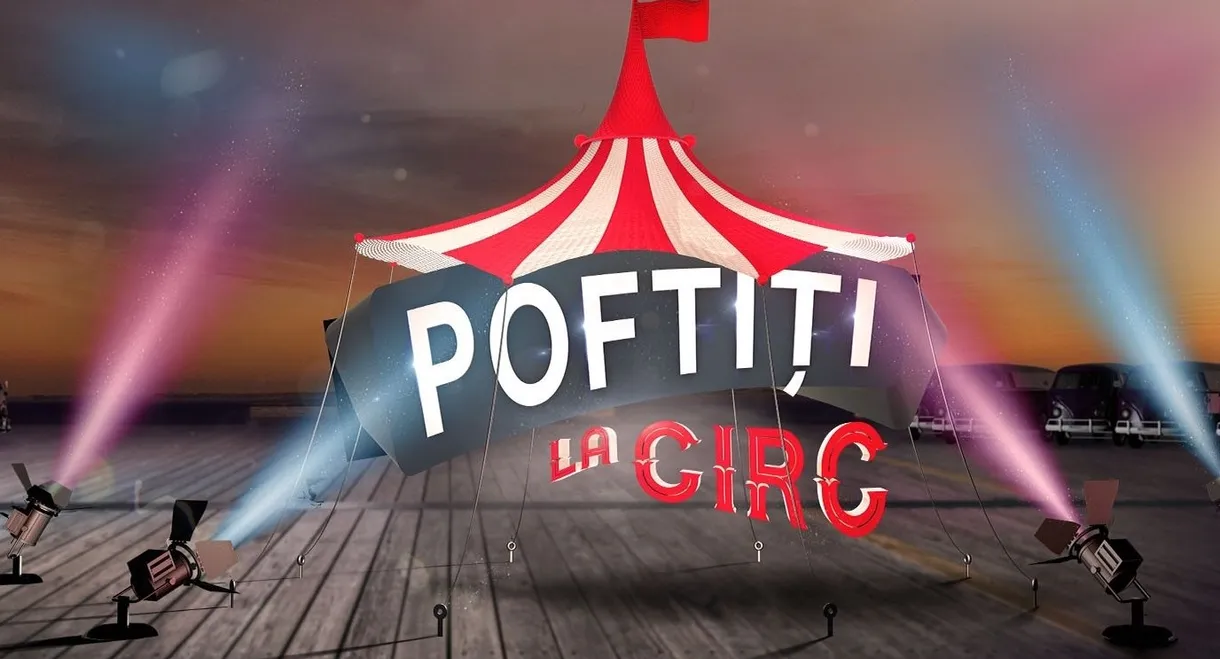 Poftiti La Circ