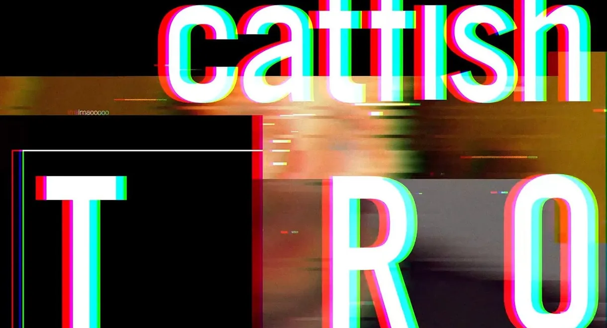 Catfish: Trolls