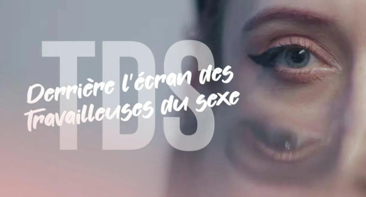 TDS, derrière l'écran des Travailleuses Du Sexe