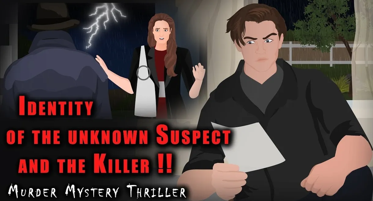 Identity of the Unknown Suspect and the Killer !!