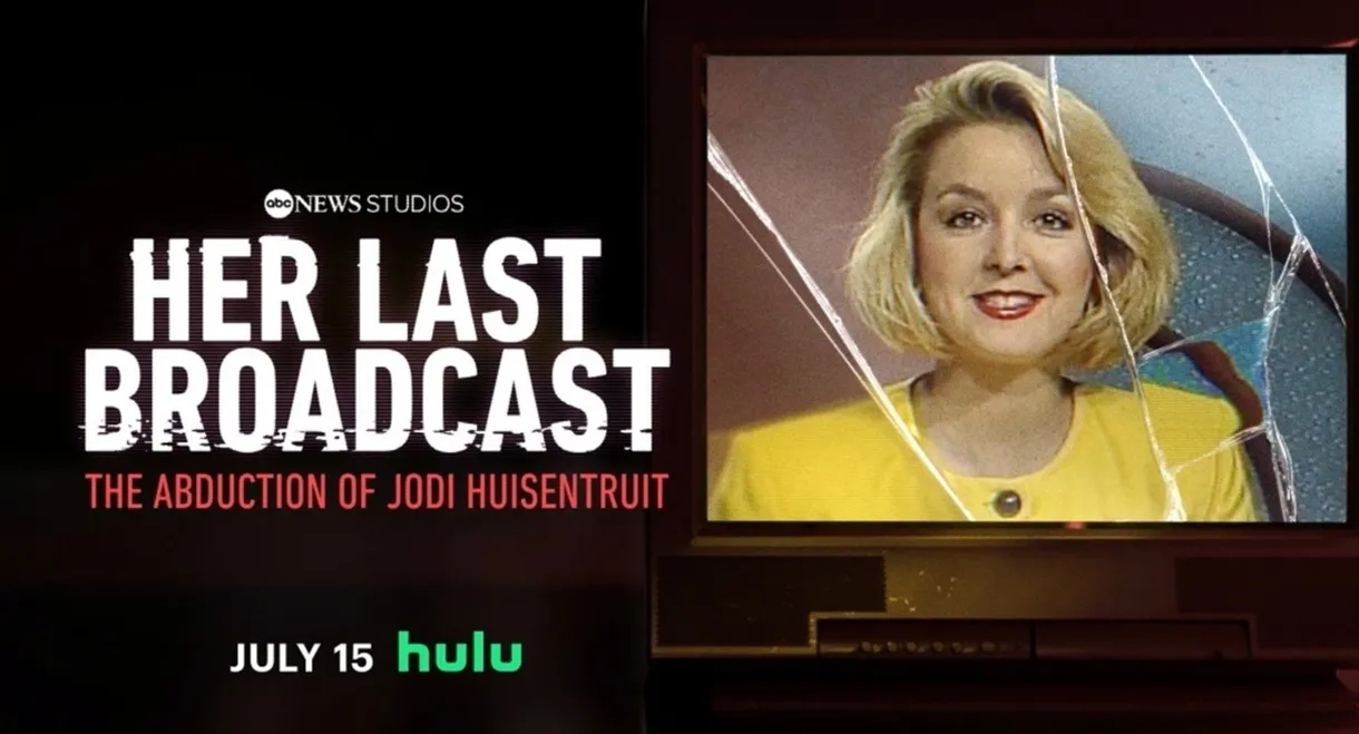 Her Last Broadcast: The Abduction of Jodi Huisentruit