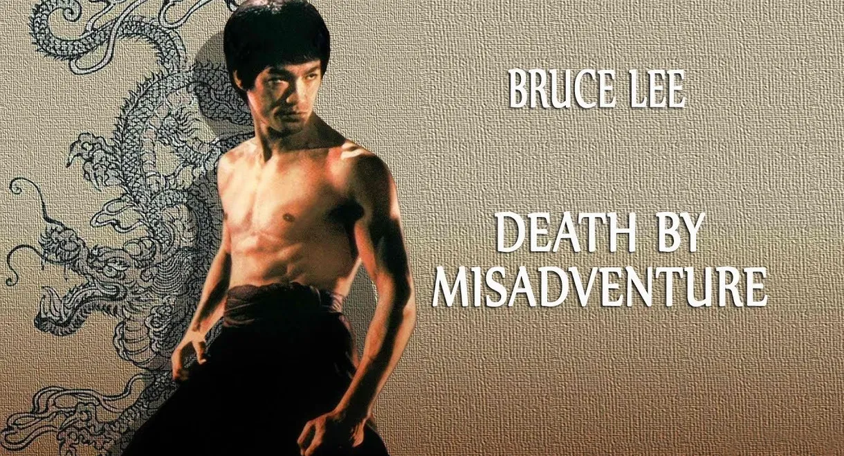 Death by Misadventure: The Mysterious Life of Bruce Lee