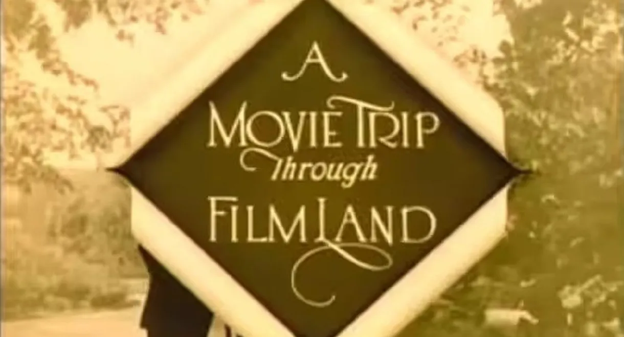 A Movie Trip Through Filmland
