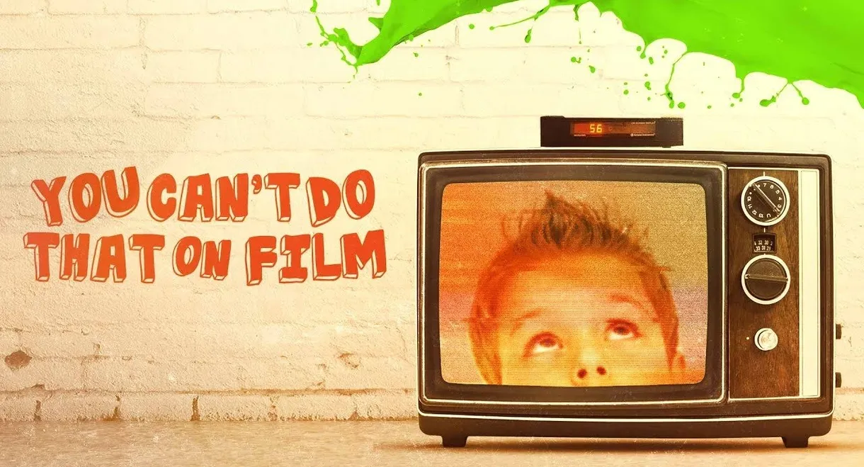 You Can't Do That on Film