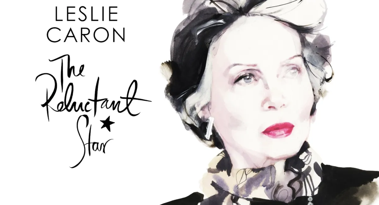 Leslie Caron: The Reluctant Star