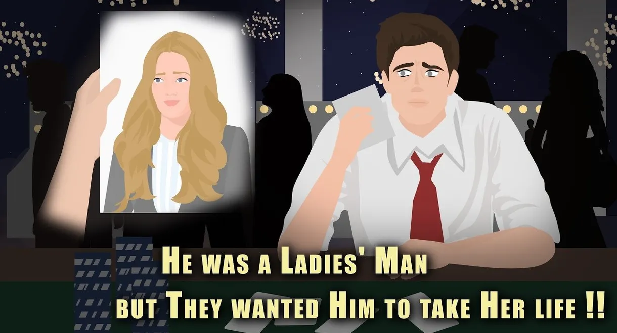 He was a Ladies' Man but They wanted Him to take Her life !!