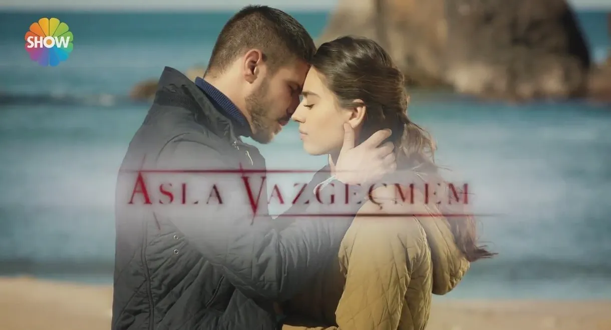Asla Vazgeçmem