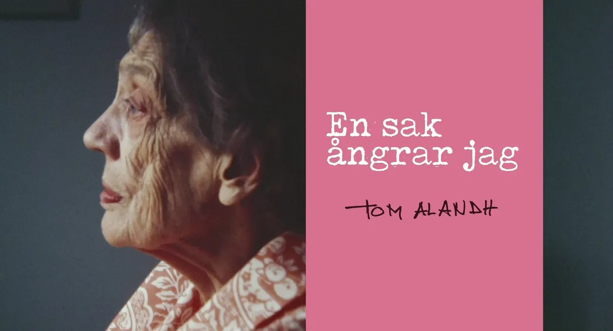 En sak ångrar jag