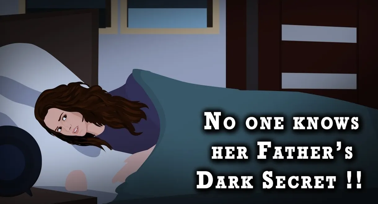 No one knows Her Father's Dark Secret !!