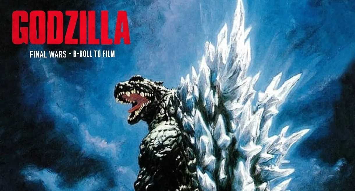 Godzilla: B-Roll to Film