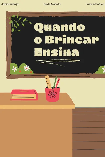 Quando o Brincar Ensina