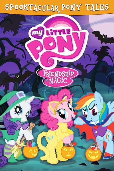 My Little Pony Friendship Is Magic: Spooktacular Pony Tales