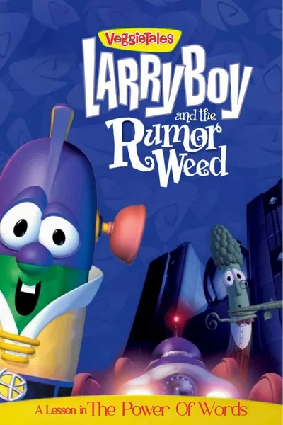 VeggieTales: Larry-Boy and the Rumor Weed
