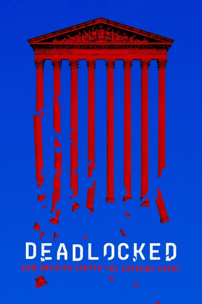 Deadlocked: How America Shaped the Supreme Court