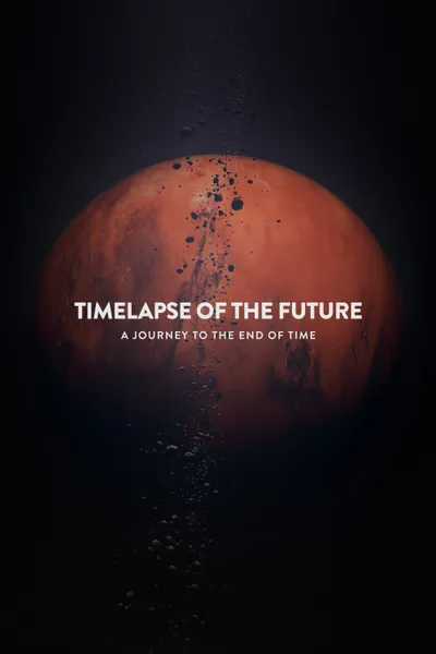 Timelapse of the Future: A Journey to the End of Time