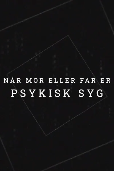 Når mor eller far er psykisk syg