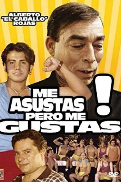 Me asustas pero me gustas