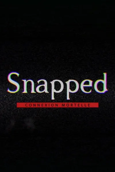 Snapped : connexion mortelle