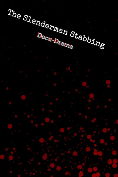 The Slenderman Stabbing