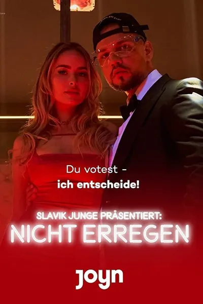 Slavik Junge präsentiert: Nicht erregen