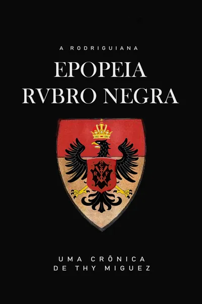 A Rodriguiana Epopeia Rubro Negra