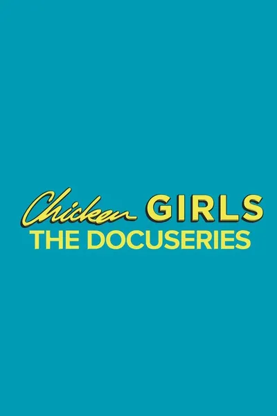 Chicken Girls: The Docuseries