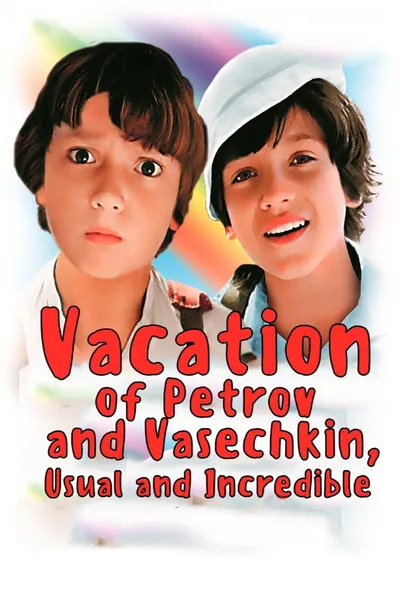 Vacation of Petrov and Vasechkin, Usual and Incredible