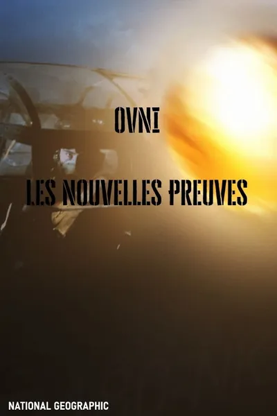 OVNI Les Nouvelles Preuves