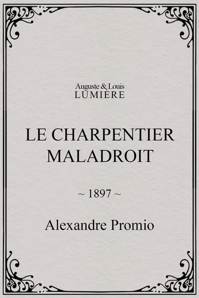 Le charpentier maladroit
