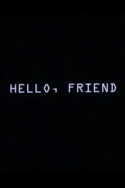 Hello, Friend