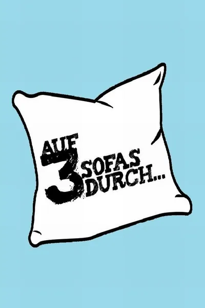 Auf 3 Sofas durch ...
