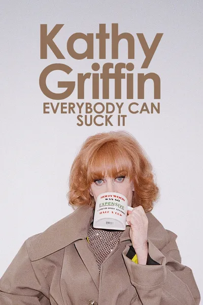 Kathy Griffin: Everybody Can Suck It