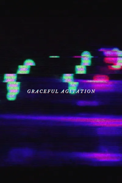 Graceful Agitation