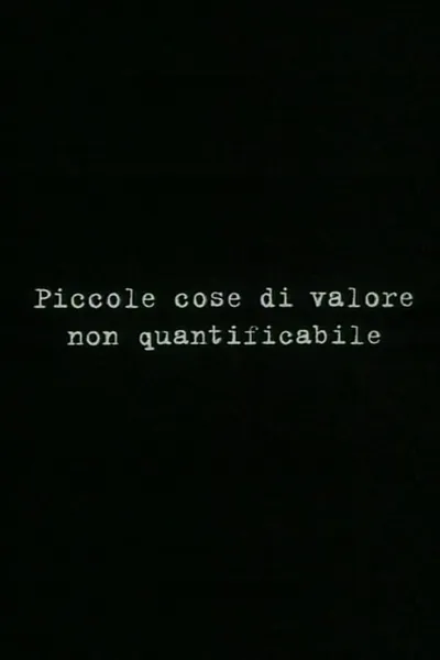 Small things of unquantifiable value