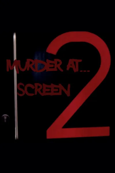 Murder At Screen 2