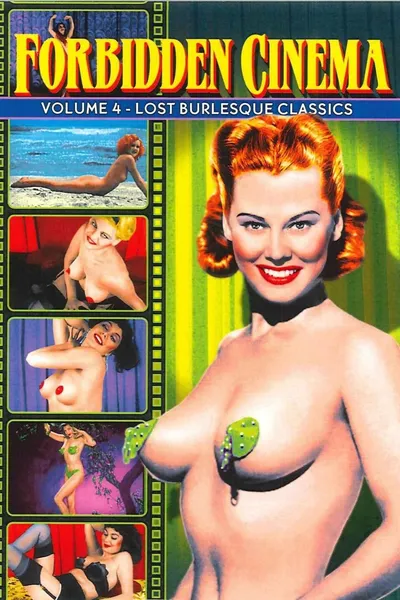 Forbidden Cinema: Volume 4 - Lost Burlesque Classics
