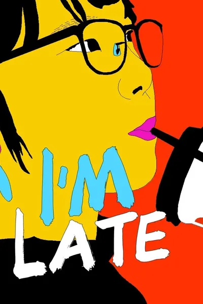 I'm Late