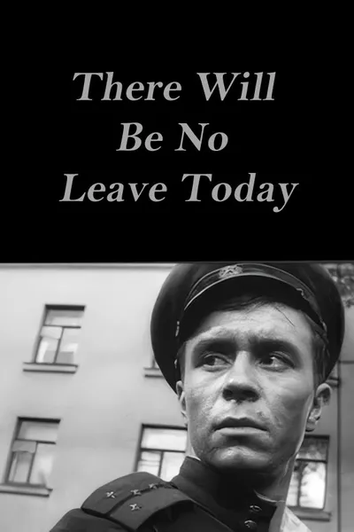 There Will Be No Leave Today