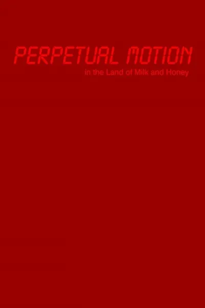 Perpetual Motion in the Land of Milk and Honey