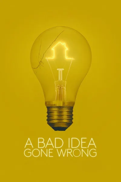 A Bad Idea Gone Wrong